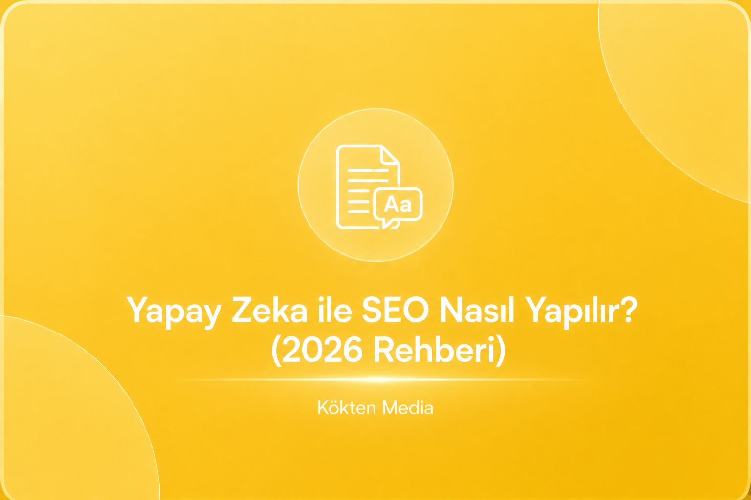 Yapay Zeka ile SEO Nasıl Yapılır? (2026 Rehberi)